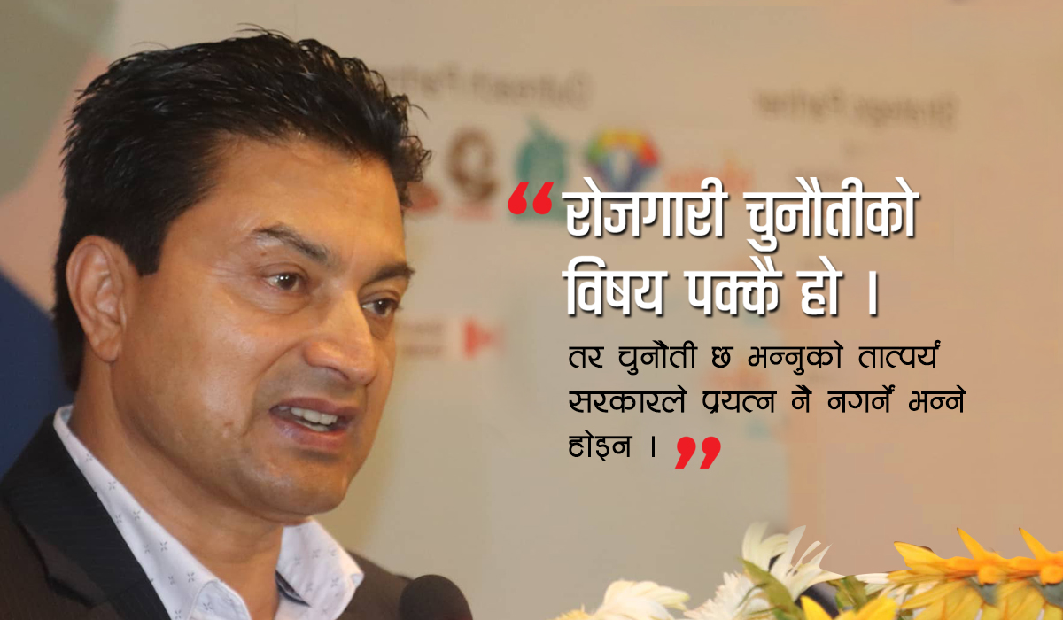 बाँच्नकै लागि विदेश जाने अवस्थाको अन्त्य गरेरै छोड्नेछौँ